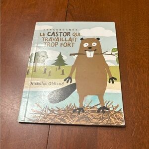 Le Castor Qui Travaillait Trop Fort Children's Book